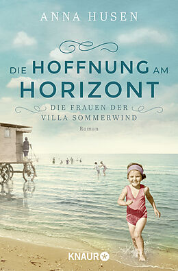 Kartonierter Einband Die Frauen der Villa Sommerwind. Die Hoffnung am Horizont von Anna Husen