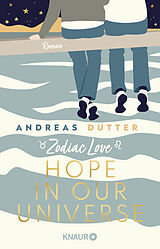 Kartonierter Einband Zodiac Love: Hope in Our Universe von Andreas Dutter