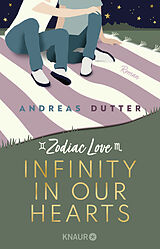 Kartonierter Einband Zodiac Love: Infinity in Our Hearts von Andreas Dutter