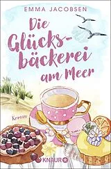 Kartonierter Einband Die Glücksbäckerei am Meer von Emma Jacobsen