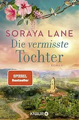 Kartonierter Einband Die vermisste Tochter von Soraya Lane