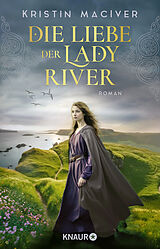 Kartonierter Einband Die Liebe der Lady River von Kristin MacIver