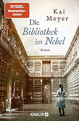 Kartonierter Einband Die Bibliothek im Nebel von Kai Meyer