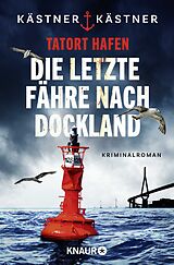 Kartonierter Einband Tatort Hafen - Die letzte Fähre nach Dockland von Kästner & Kästner