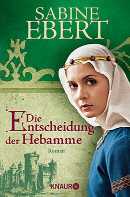 E-Book (epub) Die Entscheidung der Hebamme von Sabine Ebert