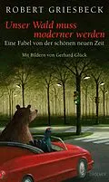 E-Book (epub) Unser Wald muss moderner werden von Robert Griesbeck
