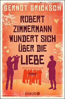 E-Book (epub) Robert Zimmermann wundert sich über die Liebe von Gernot Gricksch