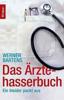 E-Book (epub) Das Ärztehasserbuch von Werner Bartens