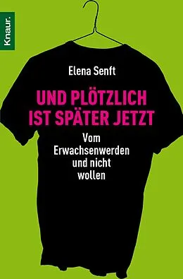 E-Book (epub) Und plötzlich ist später jetzt von Elena Senft
