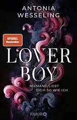 Kartonierter Einband Loverboy  Niemand liebt dich so wie ich von Antonia Wesseling