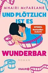 E-Book (epub) Und plötzlich ist es wunderbar von Mhairi McFarlane