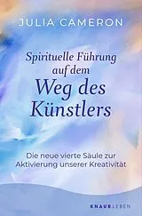 Kartonierter Einband Spirituelle Führung auf dem Weg des Künstlers von Julia Cameron