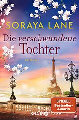 Kartonierter Einband Die verschwundene Tochter von Soraya Lane