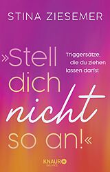 Kartonierter Einband »Stell dich nicht so an!« von Stina Ziesemer