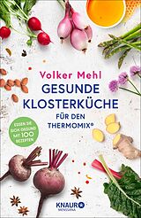 E-Book (epub) Gesunde Klosterküche für den Thermomix von Volker Mehl