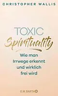 E-Book (epub) Toxic Spirituality von Christopher Wallis