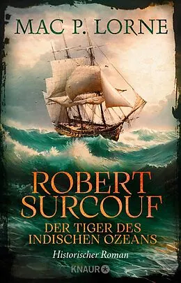 E-Book (epub) Robert Surcouf. Der Tiger des Indischen Ozeans von Mac P. Lorne
