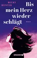 E-Book (epub) Bis mein Herz wieder schlägt von Becky Hunter