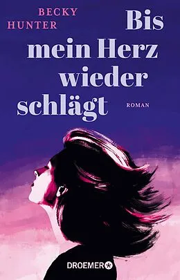E-Book (epub) Bis mein Herz wieder schlägt von Becky Hunter