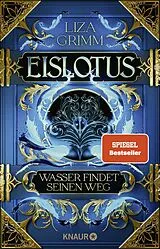 Kartonierter Einband Eislotus. Wasser findet seinen Weg von Liza Grimm