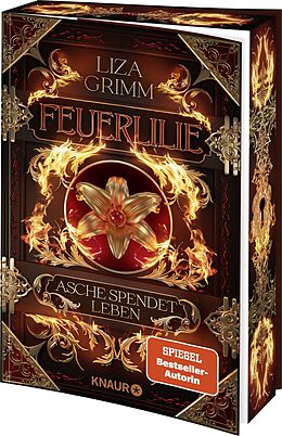 Kartonierter Einband Feuerlilie. Asche spendet Leben von Liza Grimm