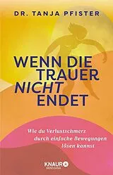 Kartonierter Einband (Kt) Wenn die Trauer nicht endet von Tanja Pfister