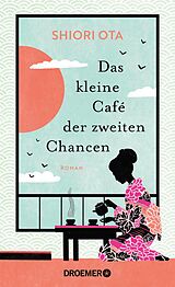 E-Book (epub) Das kleine Café der zweiten Chancen von Shiori Ota