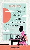 E-Book (epub) Das kleine Café der zweiten Chancen von Shiori Ota