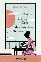 Kartonierter Einband Das kleine Café der zweiten Chancen von Shiori Ota