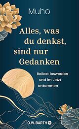 E-Book (epub) Alles, was du denkst, sind nur Gedanken von Muho