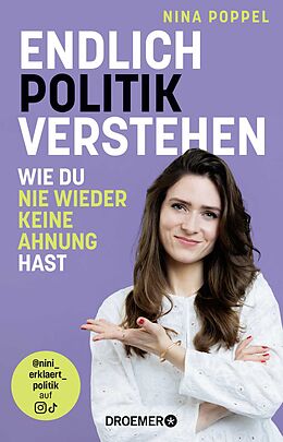 Kartonierter Einband Endlich Politik verstehen von Nina Poppel