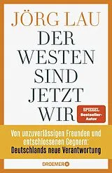 Fester Einband Der Westen sind jetzt wir von Jörg Lau