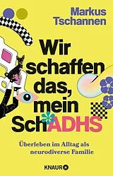 E-Book (epub) Wir schaffen das, mein SchADHS von Markus Tschannen