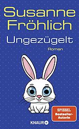 Fester Einband Ungezügelt von Susanne Fröhlich