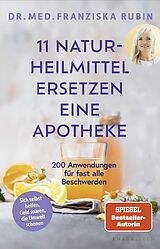 Kartonierter Einband 11 Naturheilmittel ersetzen eine Apotheke von Franziska Rubin
