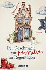 Kartonierter Einband Der Geschmack von Marmelade an Regentagen von Ella Larsen