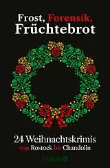 Kartonierter Einband Frost, Forensik, Früchtebrot von Regine Kölpin, Florian Schwiecker, Gisa Pauly