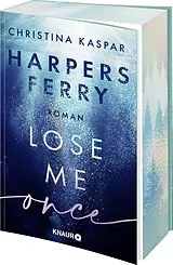 Kartonierter Einband Harpers Ferry. Lose Me Once von Christina Kaspar