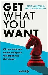 Kartonierter Einband Get What You Want von John Richardson, Attia Qureshi