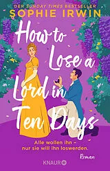 Kartonierter Einband How to Lose a Lord in 10 Days von Sophie Irwin