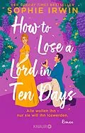 E-Book (epub) How to Lose a Lord in 10 Days von Sophie Irwin