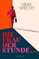 E-Book (epub) Die Frau der Stunde von Heike Specht
