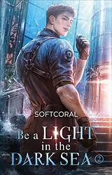 Kartonierter Einband Be a Light in the Dark Sea 2 von SoftCoral
