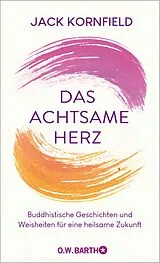 Fester Einband Das achtsame Herz von Jack Kornfield