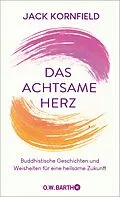 E-Book (epub) Das achtsame Herz von Jack Kornfield