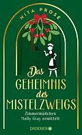E-Book (epub) Das Geheimnis des Mistelzweigs von Nita Prose