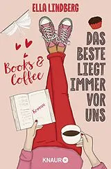 Kartonierter Einband Books & Coffee - Das Beste liegt immer vor uns von Ella Lindberg