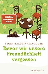 Kartonierter Einband Bevor wir unsere Freundlichkeit vergessen von Toshikazu Kawaguchi