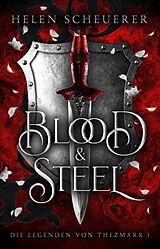 E-Book (epub) Blood and Steel von Helen Scheuerer