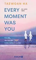 E-Book (epub) Every Moment Was You von Taewoan Ha